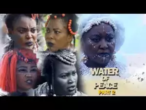 Water Of Peace (Part 2) - 2019 Nollywood Movie